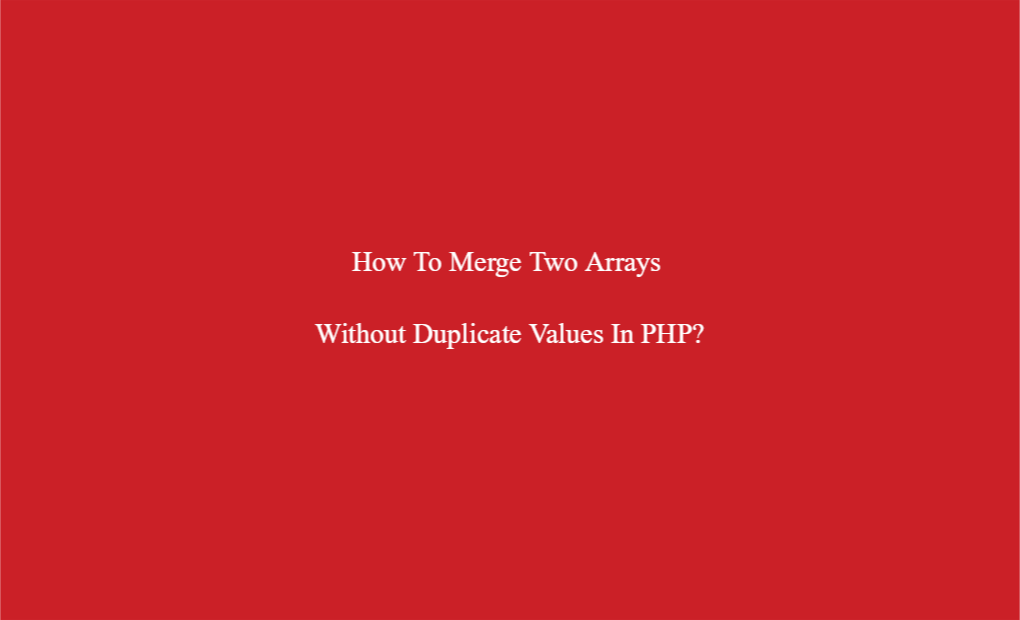 How to merge two arrays without duplicate values in PHP?